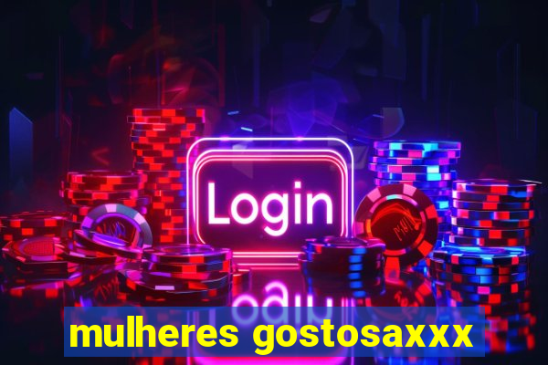 mulheres gostosaxxx